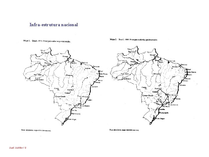 Infra-estrutura nacional Sueli Schiffer / 8 