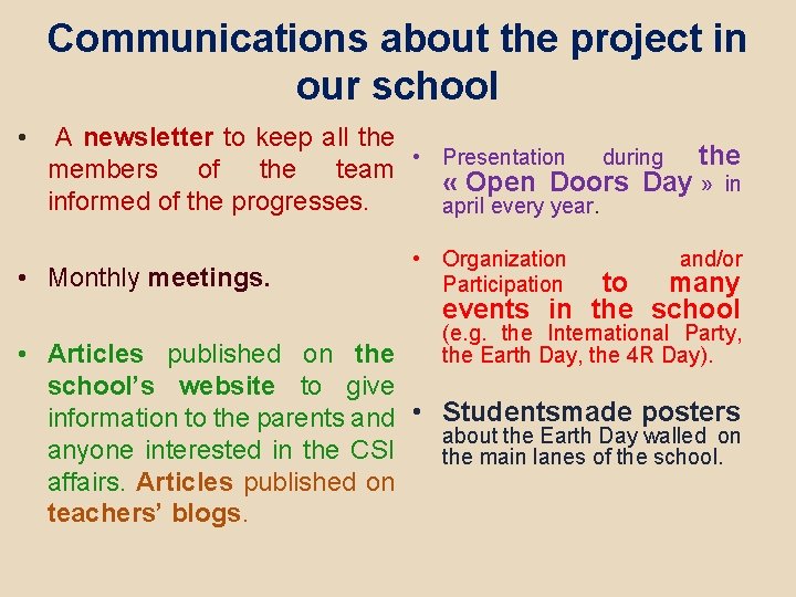 Communications about the project in our school • A newsletter to keep all the