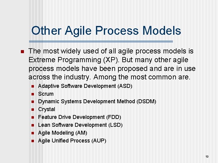 Other Agile Process Models n The most widely used of all agile process models