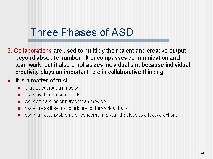Three Phases of ASD 2. Collaborations are used to multiply their talent and creative