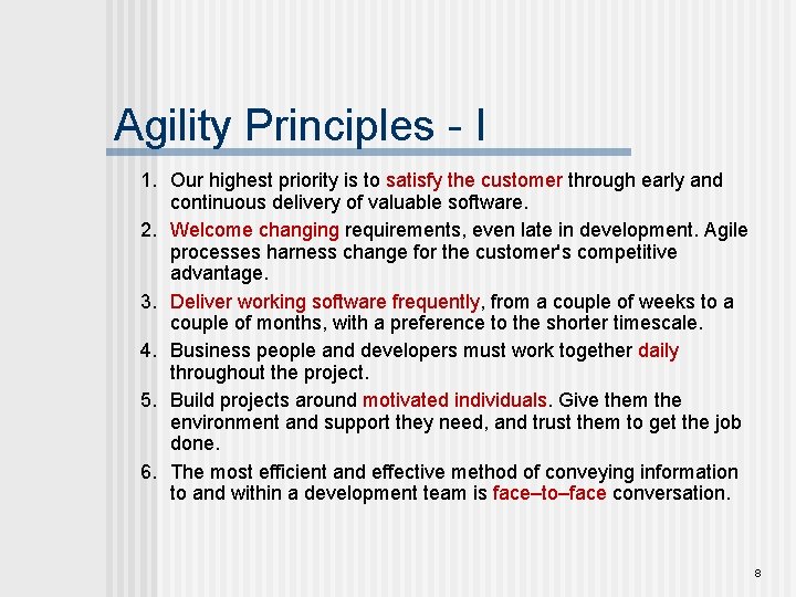 Agility Principles - I 1. Our highest priority is to satisfy the customer through