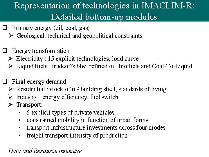 Representation of technologies in IMACLIM-R: Detailed bottom-up modules q Primary energy (oil, coal, gas)