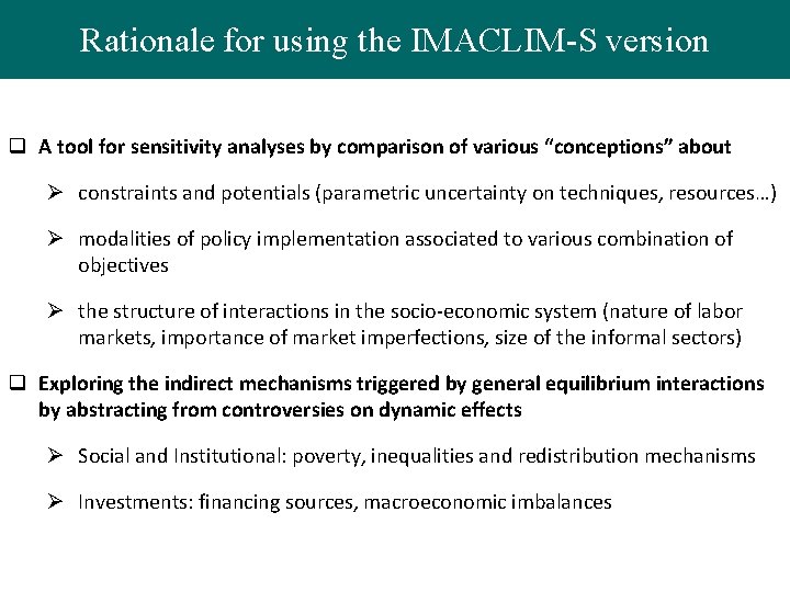 Rationale for using the IMACLIM-S version q A tool for sensitivity analyses by comparison
