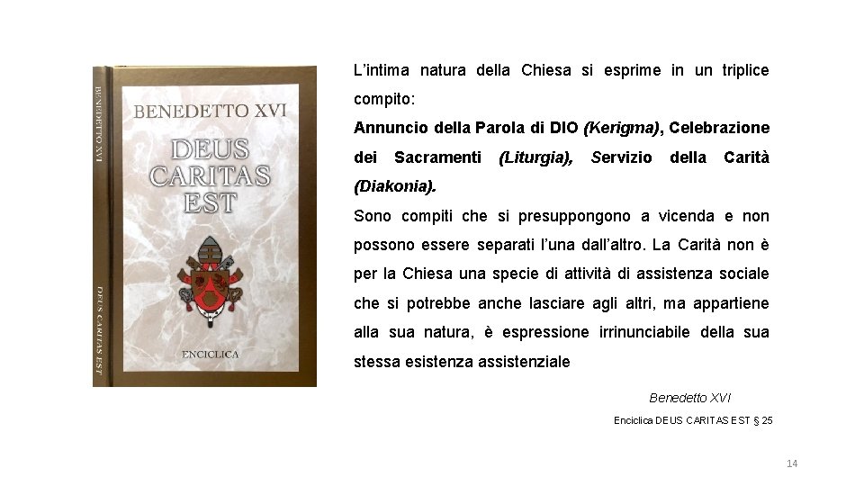 L’intima natura della Chiesa si esprime in un triplice compito: Annuncio della Parola di