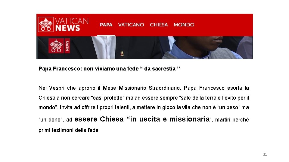 Papa Francesco: non viviamo una fede “ da sacrestia ” Nei Vespri che aprono