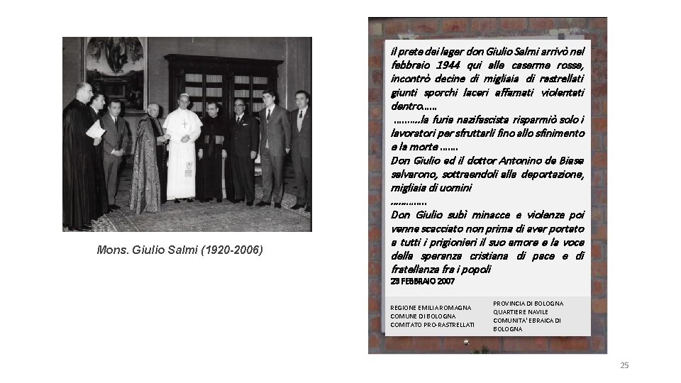Mons. Giulio Salmi (1920 -2006) il prete dei lager don Giulio Salmi arrivò nel