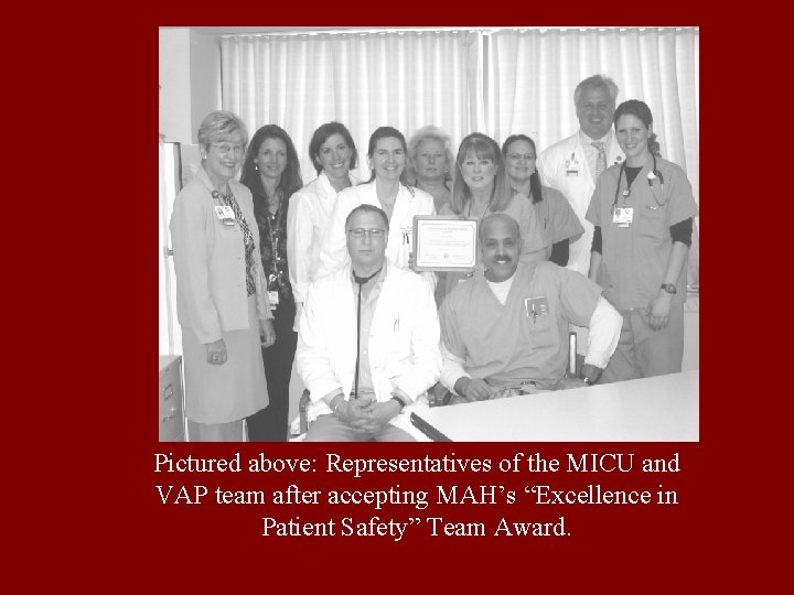 Pictured above: Representatives of the MICU and VAP team after accepting MAH’s “Excellence in