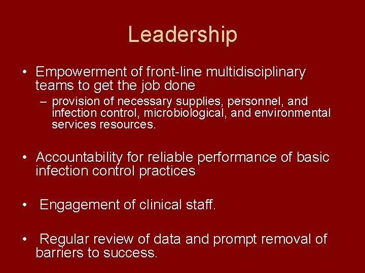 Leadership • Empowerment of front-line multidisciplinary teams to get the job done – provision