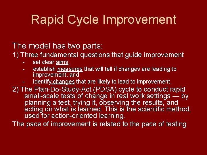 Rapid Cycle Improvement The model has two parts: 1) Three fundamental questions that guide
