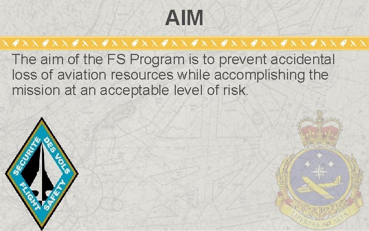 AIM The aim of the FS Program is to prevent accidental loss of aviation