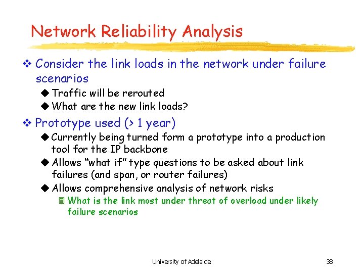 Network Reliability Analysis v Consider the link loads in the network under failure scenarios