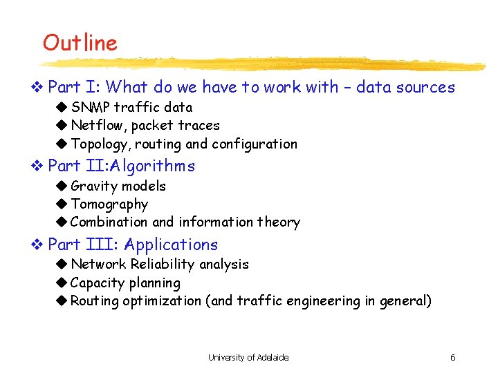 Outline v Part I: What do we have to work with – data sources