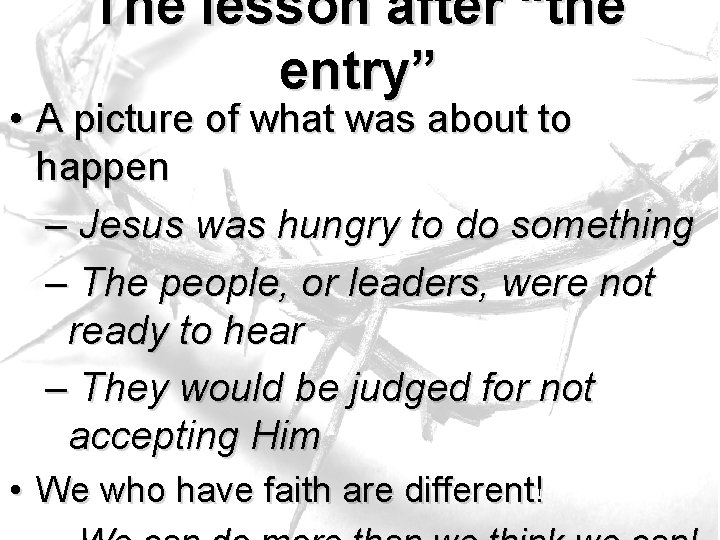The lesson after “the entry” • A picture of what was about to happen The lesson after “the entry” • A picture of what was about to happen