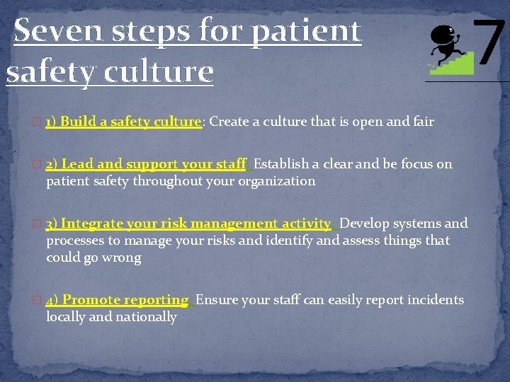 Seven steps for patient safety culture � 1) Build a safety culture: Create a