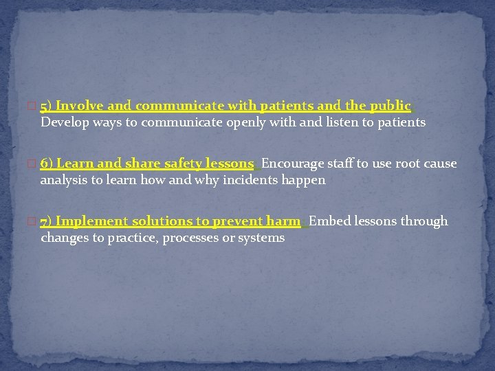 � 5) Involve and communicate with patients and the public: Develop ways to communicate
