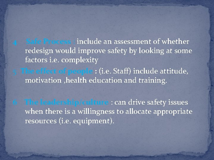 4 Safe Process : include an assessment of whether redesign would improve safety by