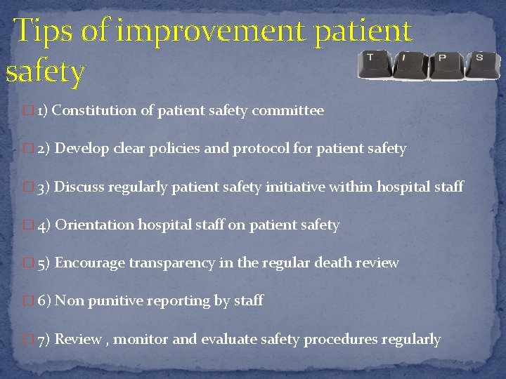 Tips of improvement patient safety � 1) Constitution of patient safety committee � 2)