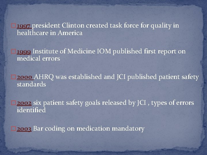 � 1997 president Clinton created task force for quality in healthcare in America �