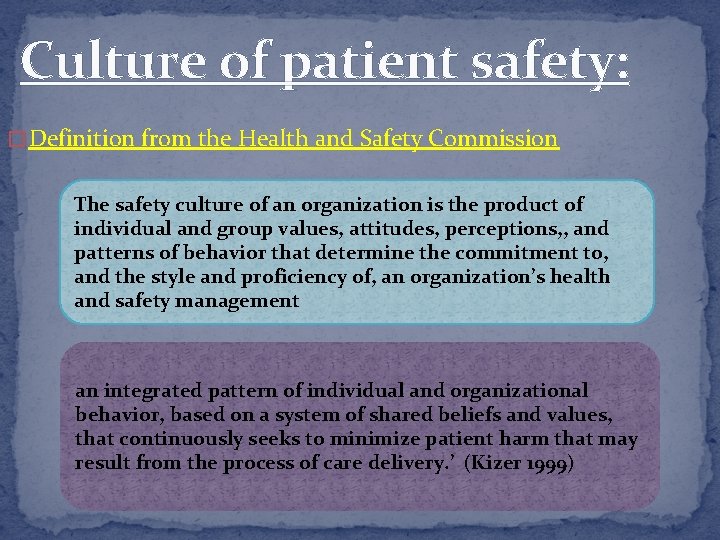 Culture of patient safety: � Definition from the Health and Safety Commission The safety