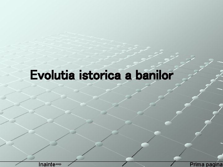 Evolutia istorica a banilor Inainte Prima pagina 