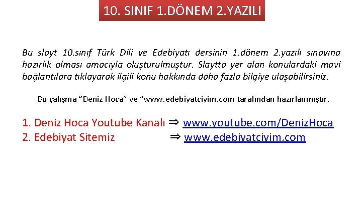 10. SINIF 1. DÖNEM 2. YAZILI Bu slayt 10. sınıf Türk Dili ve Edebiyatı