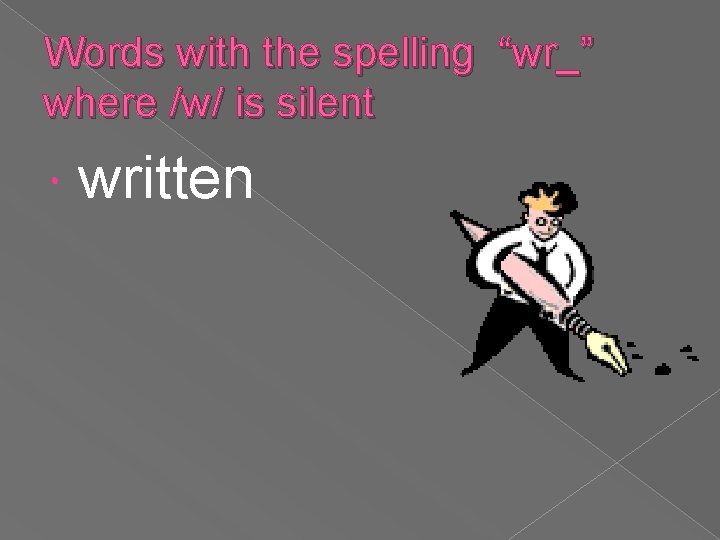 Words with the spelling “wr_” where /w/ is silent written 