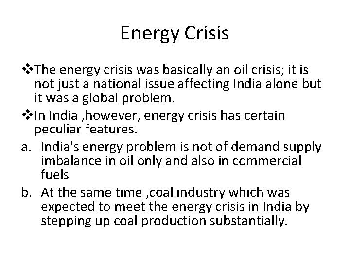 Energy Crisis v. The energy crisis was basically an oil crisis; it is not