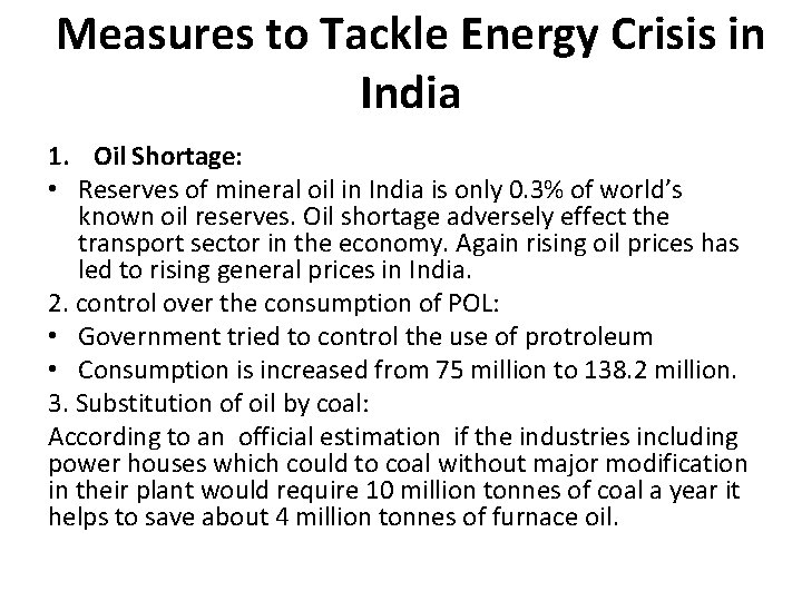 Measures to Tackle Energy Crisis in India 1. Oil Shortage: • Reserves of mineral