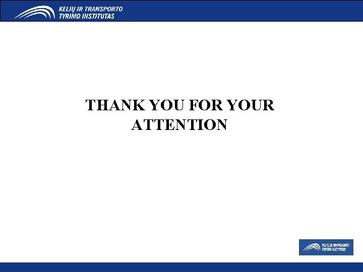 THANK YOU FOR YOUR ATTENTION 