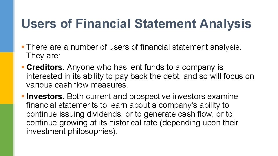 Users of Financial Statement Analysis § There a number of users of financial statement