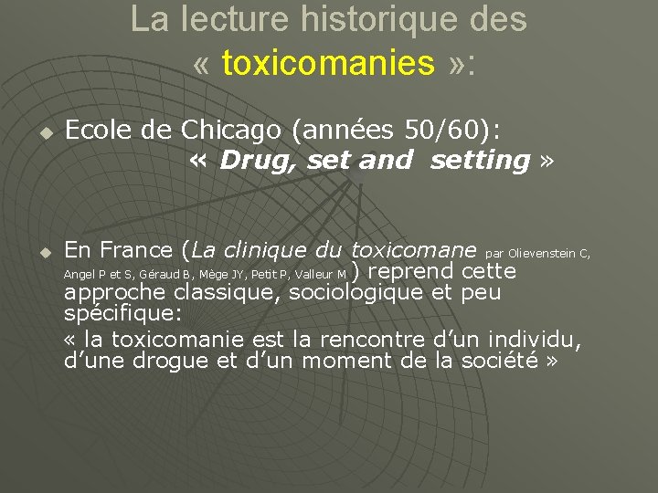 La lecture historique des « toxicomanies » : Ecole de Chicago (années 50/60): «