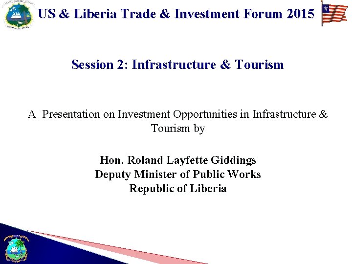 US & Liberia Trade & Investment Forum 2015 Session 2: Infrastructure & Tourism A