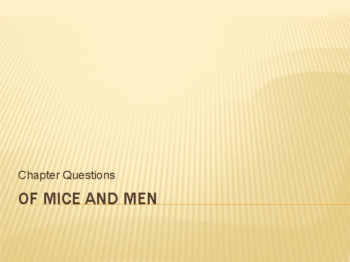 Chapter Questions OF MICE AND MEN 