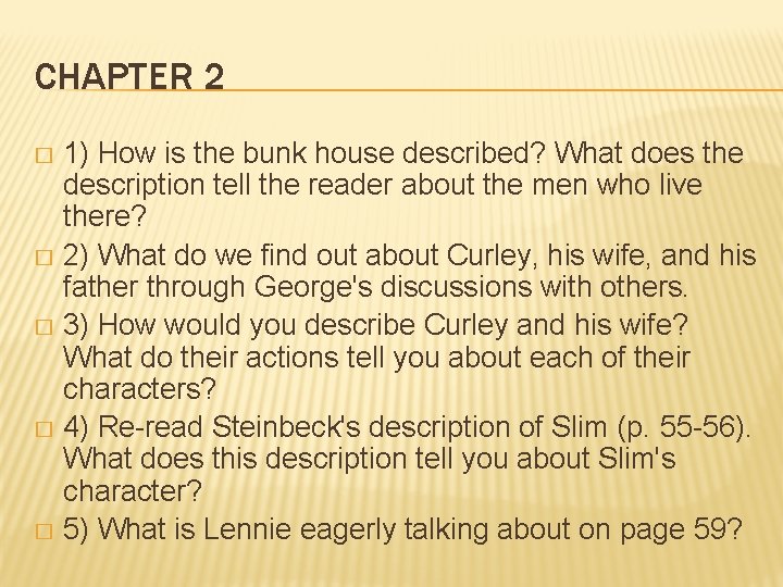 CHAPTER 2 1) How is the bunk house described? What does the description tell