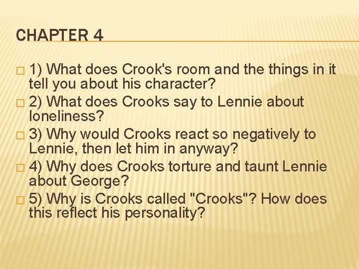 CHAPTER 4 � 1) What does Crook's room and the things in it tell