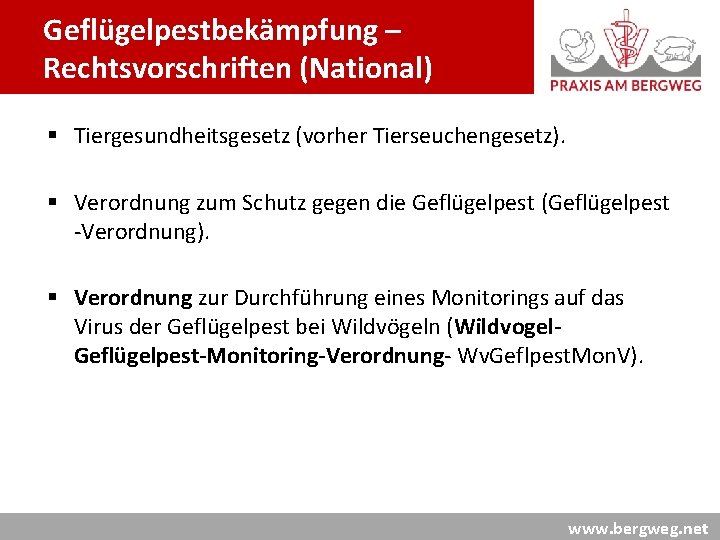 Geflügelpestbekämpfung – Rechtsvorschriften (National) § Tiergesundheitsgesetz (vorher Tierseuchengesetz). § Verordnung zum Schutz gegen die