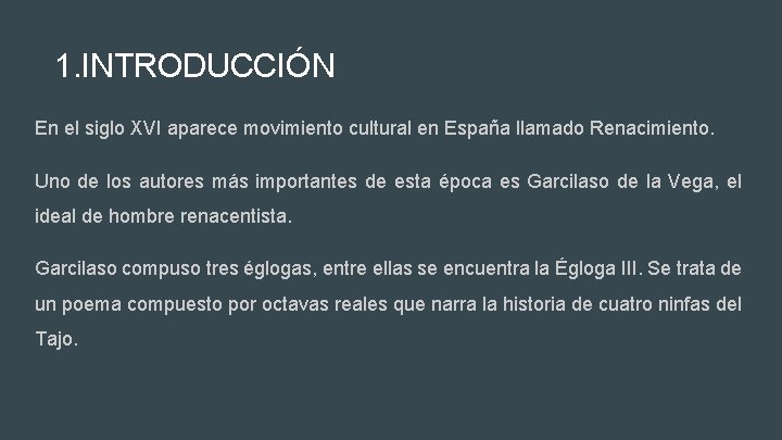 1. INTRODUCCIÓN En el siglo XVI aparece movimiento cultural en España llamado Renacimiento. Uno 1. INTRODUCCIÓN En el siglo XVI aparece movimiento cultural en España llamado Renacimiento. Uno
