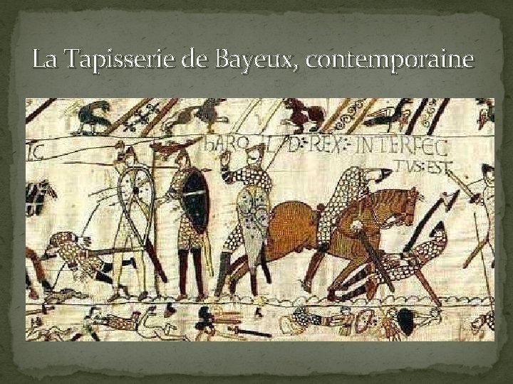 La Tapisserie de Bayeux, contemporaine 