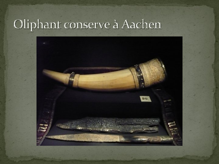 Oliphant conserve à Aachen 