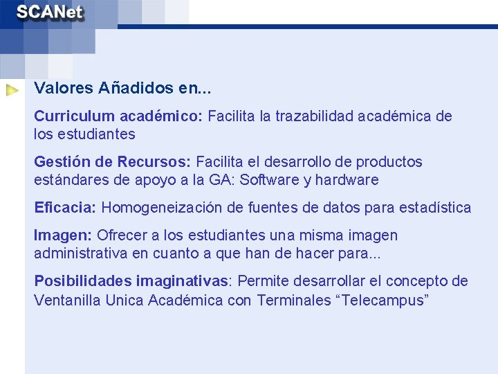 Valores Añadidos en. . . Curriculum académico: Facilita la trazabilidad académica de los estudiantes