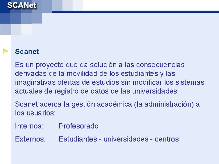 Scanet Es un proyecto que da solución a las consecuencias derivadas de la movilidad