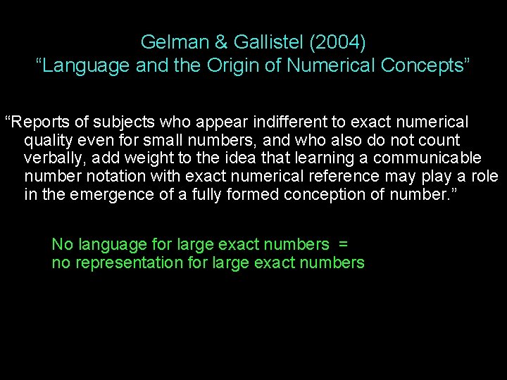 Gelman & Gallistel (2004) “Language and the Origin of Numerical Concepts” “Reports of subjects