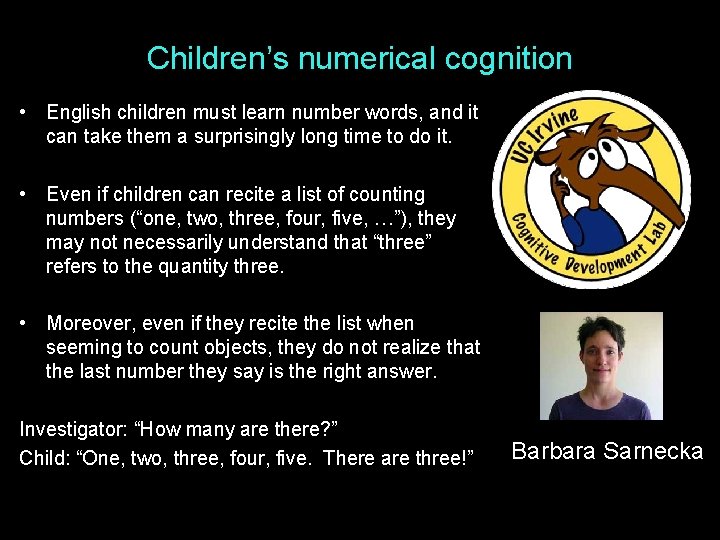 Children’s numerical cognition • English children must learn number words, and it can take