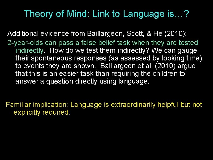 Theory of Mind: Link to Language is…? Additional evidence from Baillargeon, Scott, & He