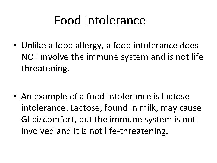 Food Intolerance • Unlike a food allergy, a food intolerance does NOT involve the Food Intolerance • Unlike a food allergy, a food intolerance does NOT involve the