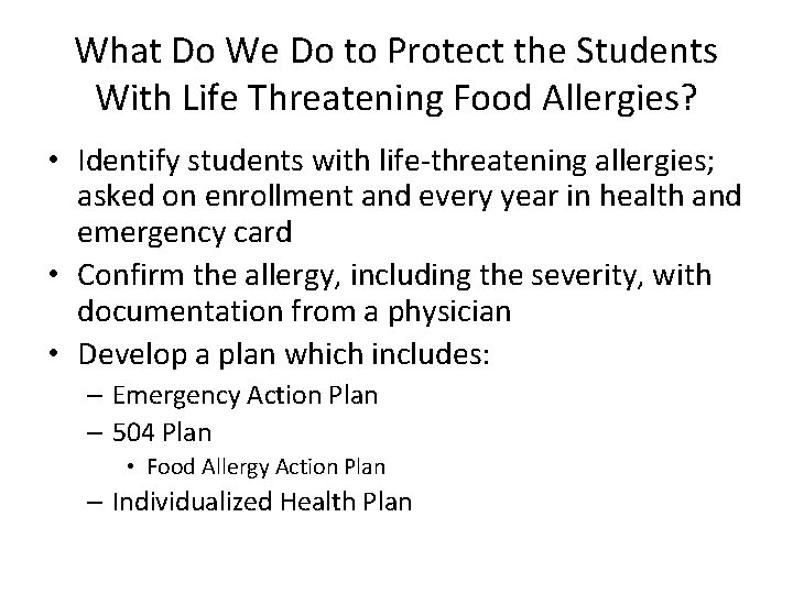 What Do We Do to Protect the Students With Life Threatening Food Allergies? • What Do We Do to Protect the Students With Life Threatening Food Allergies? •