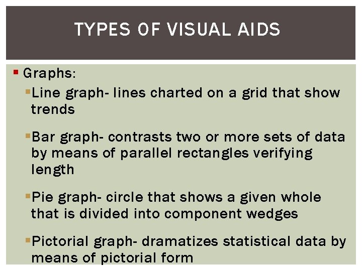 TYPES OF VISUAL AIDS § Graphs: § Line graph- lines charted on a grid