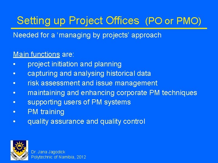 Setting up Project Offices (PO or PMO) Needed for a ‘managing by projects’ approach