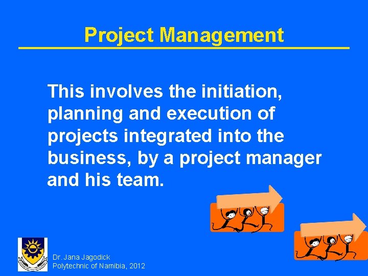 Project Management This involves the initiation, planning and execution of projects integrated into the