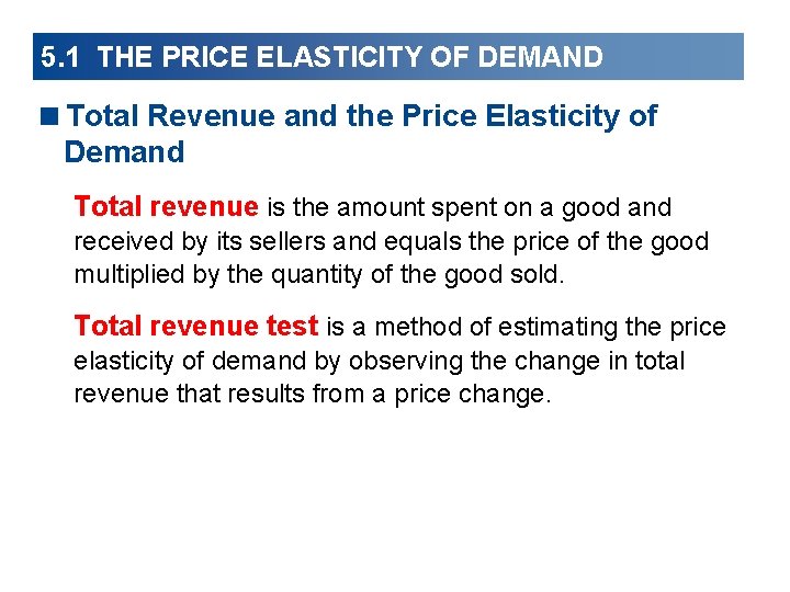 5. 1 THE PRICE ELASTICITY OF DEMAND <Total Revenue and the Price Elasticity of